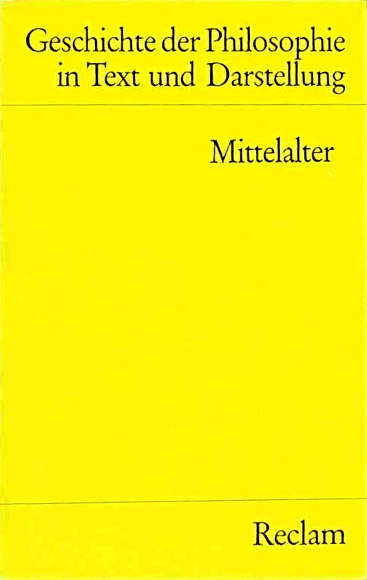 Geschichte der Philosophie in Text und Darstellung  Band 2: Mittelalter