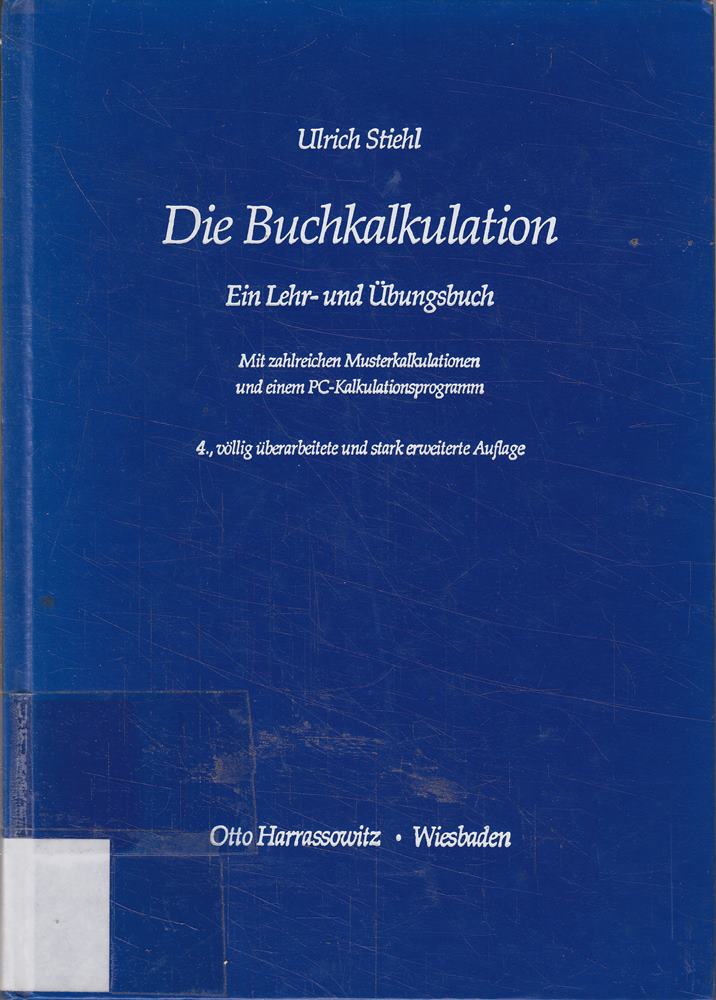 Die Buchkalkulation: Ein Lehr- und Übungsbuch. Mit zahlreichen Musterkalkulationen und einem PC-Kalkulationsprogramm