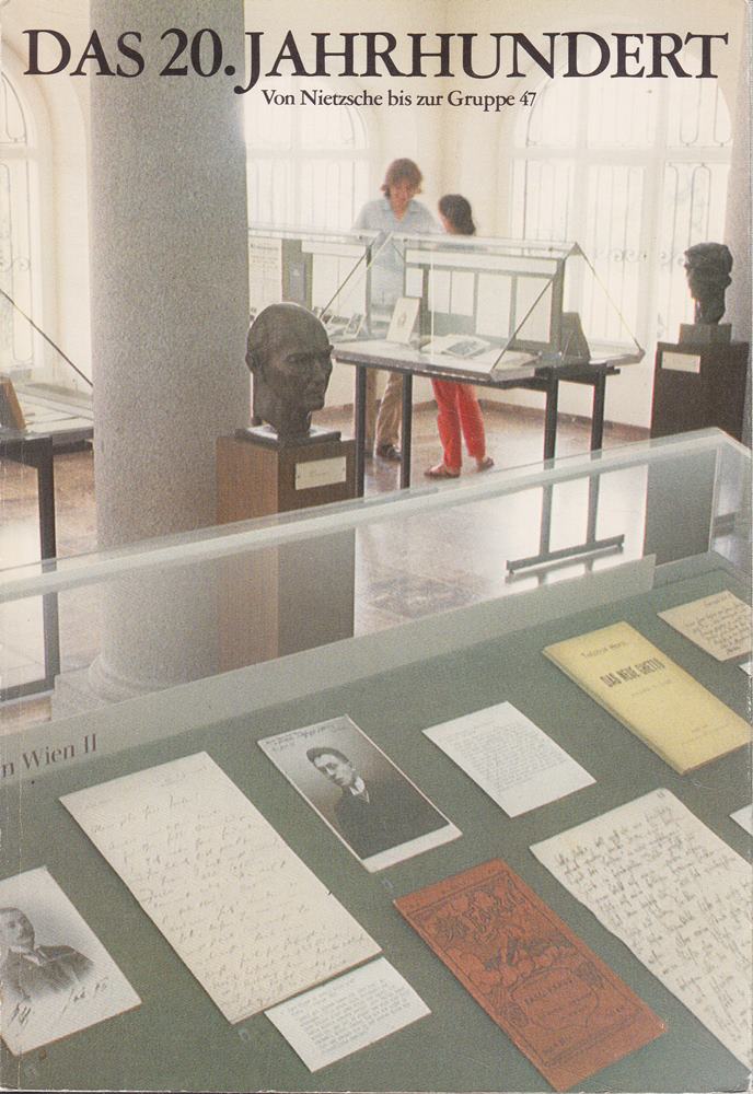 Das 20. Jahrhundert: Von Nietzsche bis zur Gruppe 47. Ständige Ausstellung des Schiller-Nationalmuseums und des Deutschen Literaturarchivs Marbach am Neckar