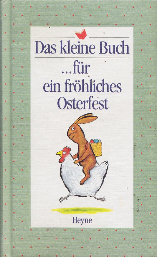 Das kleine Buch für ein fröhliches Osterfest