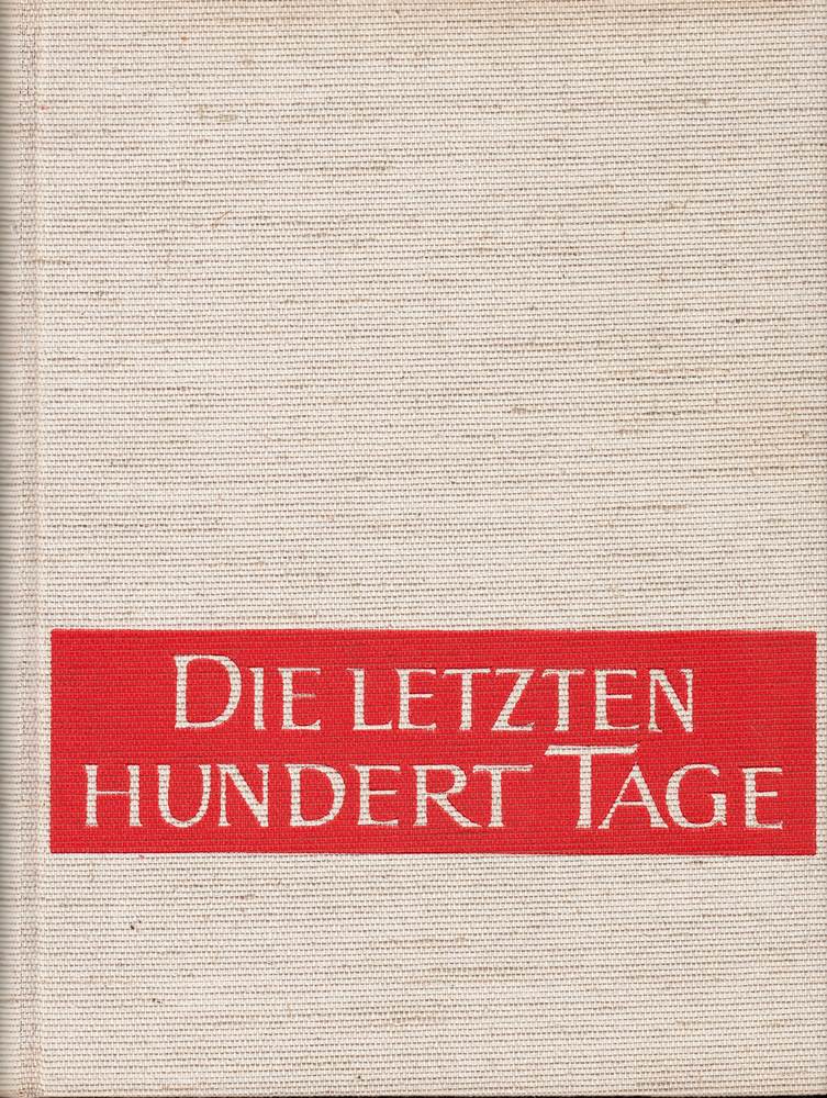 Die letzten hundert Tage