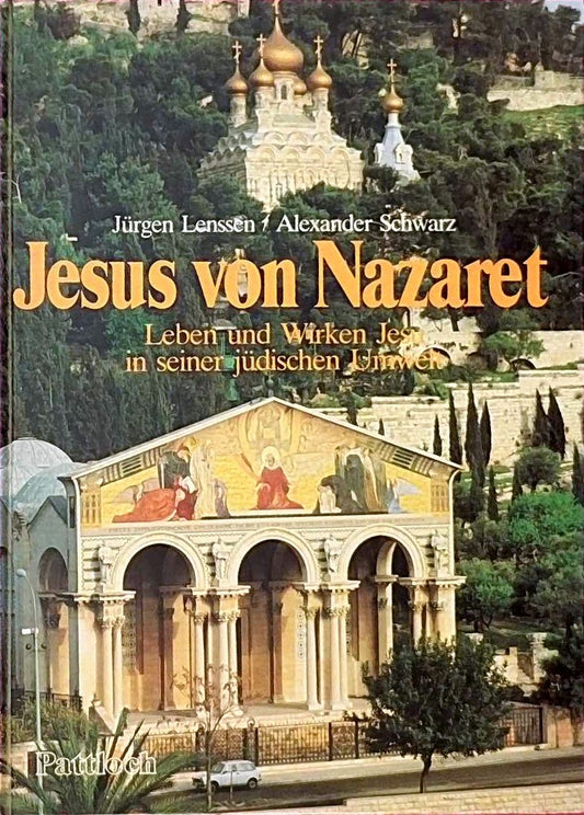 Jesus von Nazareth. Sein Leben und Wirken