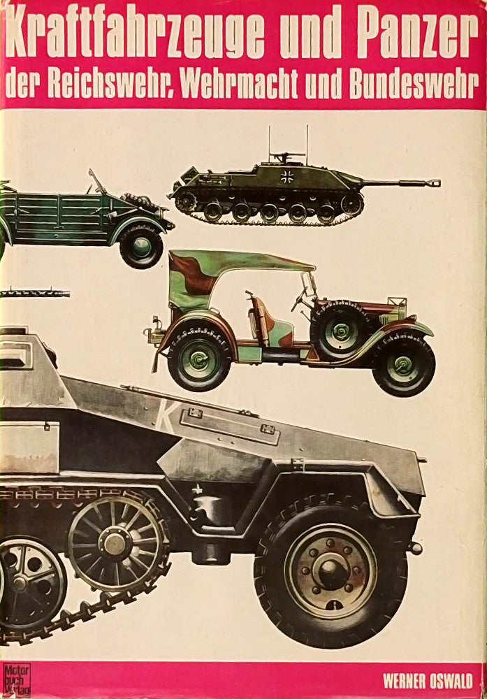 Kraftfahrzeuge und Panzer der Reichswehr  Wehrmacht und Bundeswehr.