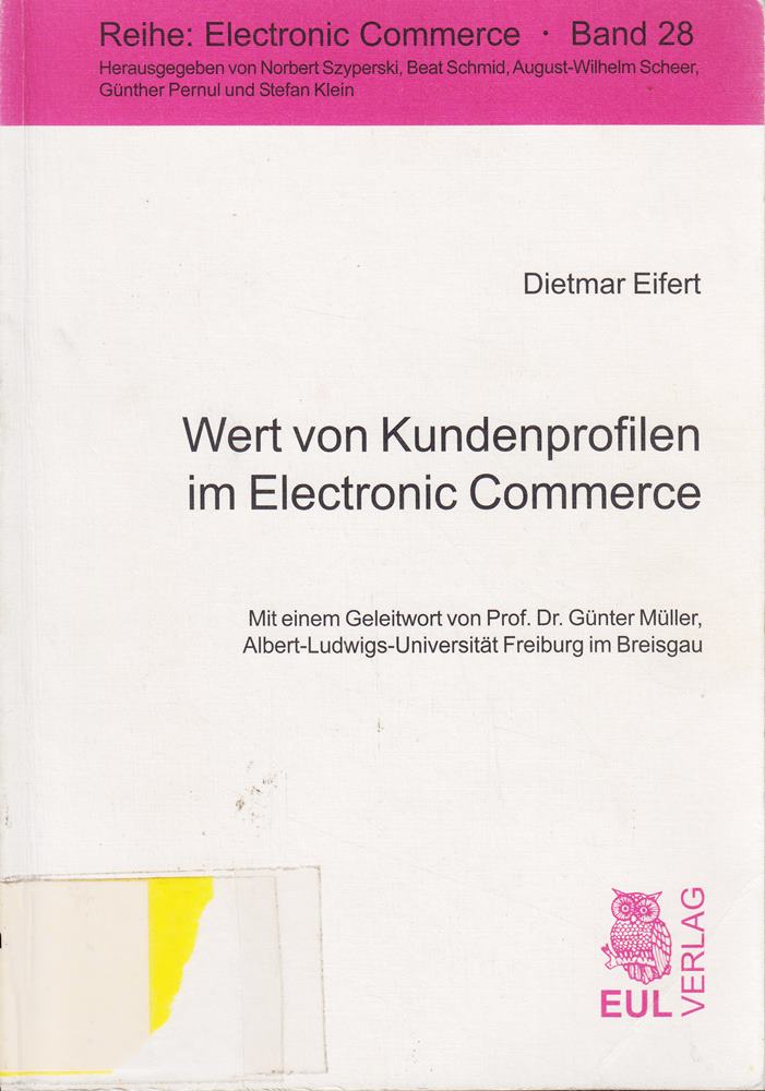 Wert von Kundenprofilen im Electronic Commerce: Diss. Mit e. Geleitw. v. Günter Müller