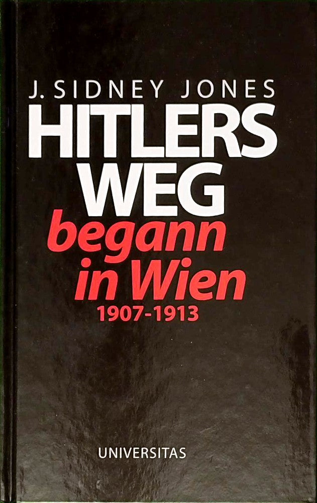Hitlers Weg begann in Wien: 1907-1913