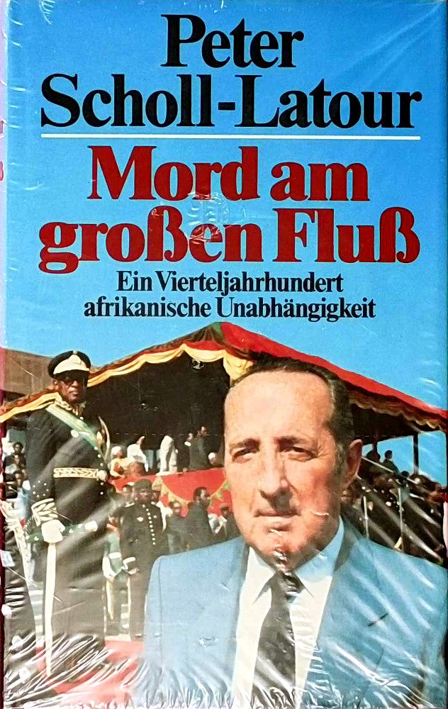 Mord am großen Fluß: Ein Vierteljahrhundert afrikanischer Unabhängigkeit