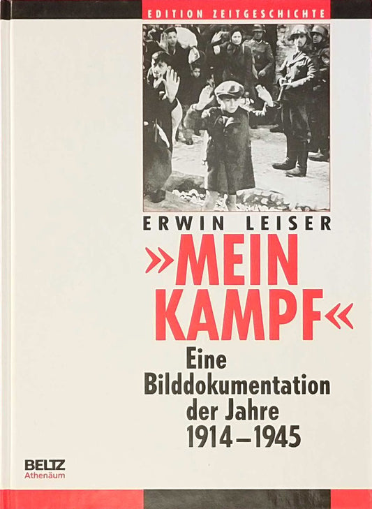 Mein Kampf: Eine Bilddokumentation der Jahre 1914-1945