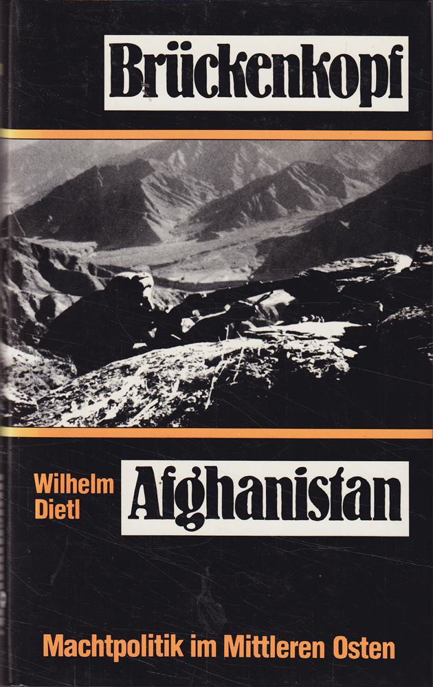 Brückenkopf Afghanistan - Machtpolitik im Mittleren Osten