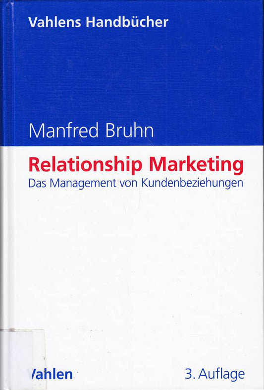 Relationship Marketing: Das Management von Kundenbeziehungen (Vahlens Handbücher der Wirtschafts- und Sozialwissenschaften)