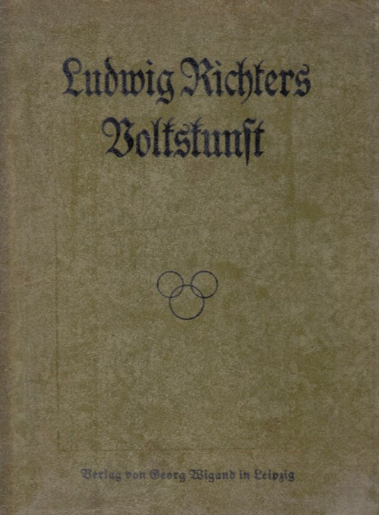 Ludwig Richters Volkskunst. Sein Holzschnitt vom Keim bis zur Blüte. 1.-10. Tausend. Leinen Rückenstreifen  Original-Pappband.