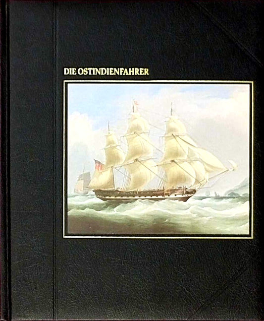 Die Seefahrer: Die Ostindienfahrer