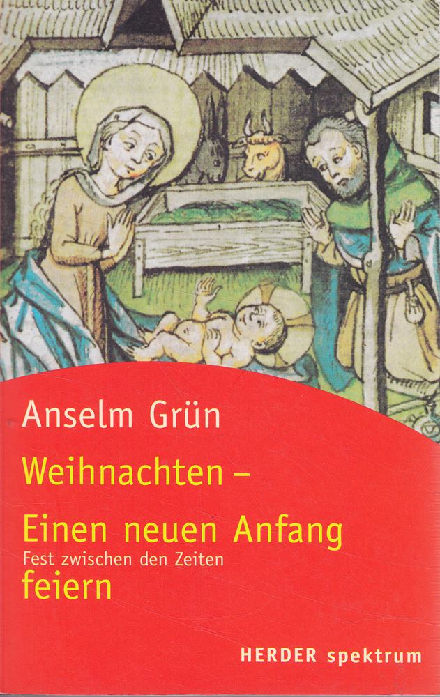 Weihnachten - Einen neuen Anfang feiern: Fest zwischen den Zeiten