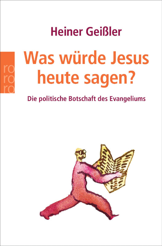 Was würde Jesus heute sagen?: Die politische Botschaft des Evangeliums