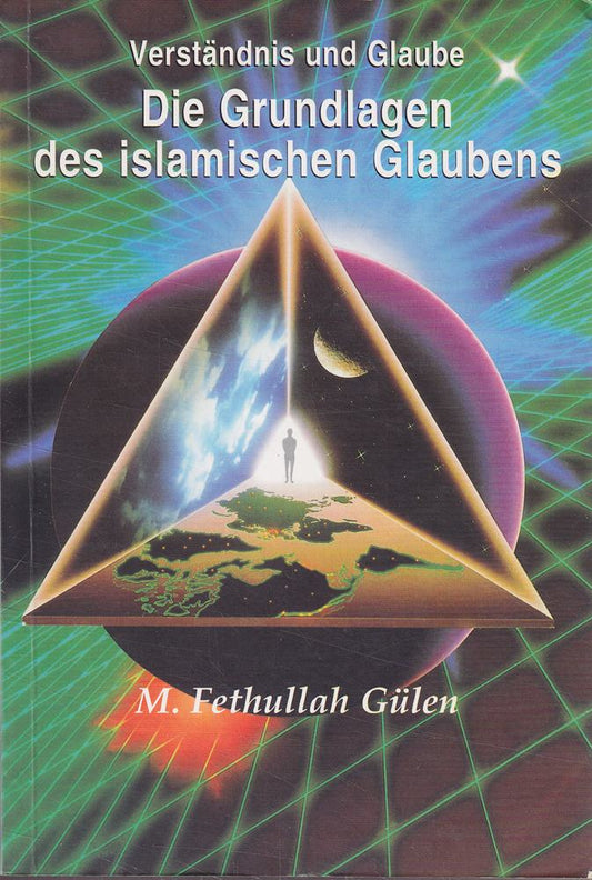 Die Grundlagen des islamischen Glaubens - Verständnis und Glaube