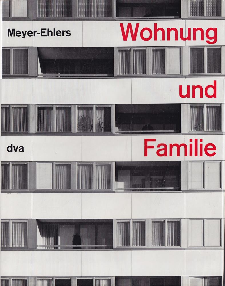 Wohnung und Familie Ergebnisse e. Untersuchung im Auftr. d. Bundesmin. f. Wohnungswesen u. Städtebau