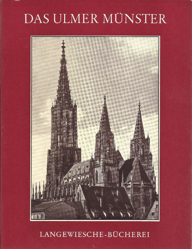 Das Ulmer Münster : in 46 Bildern. Mit einl. Text von   Langewiesche-Bücherei