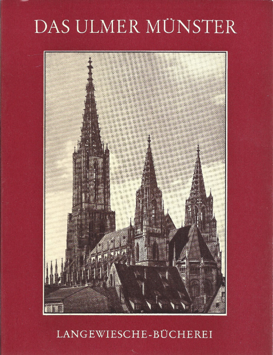 Das Ulmer Münster : in 46 Bildern. Mit einl. Text von   Langewiesche-Bücherei