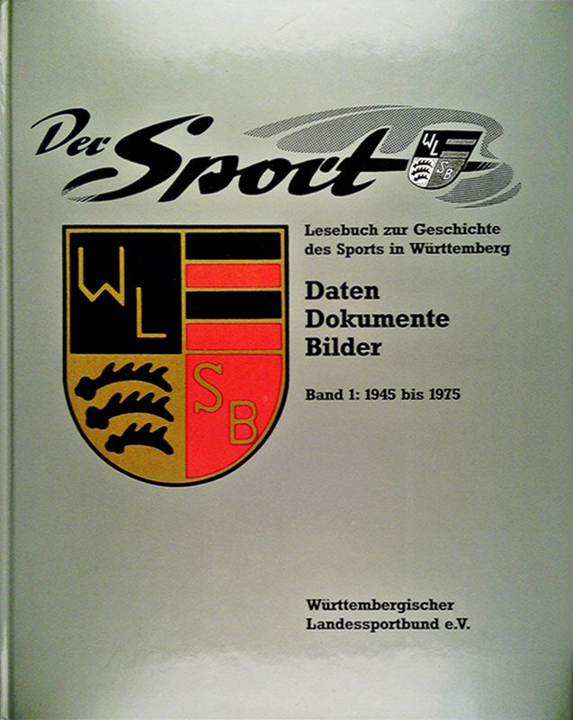 Der Sport. Lesebuch zur Geschichte des Sports in Württemberg. Daten - Dokumente 