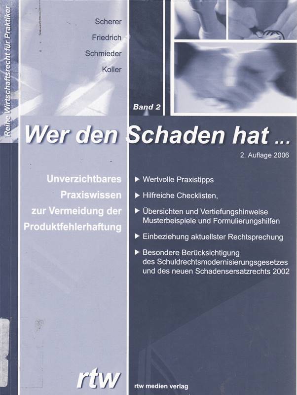 Wer den Schaden hat... Band 2. Unverzichtbares Praxiswissen zur Vermeidung der Produktfehlerhaftung