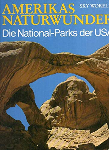Amerikas Naturwunder. Die National-Parks der USA