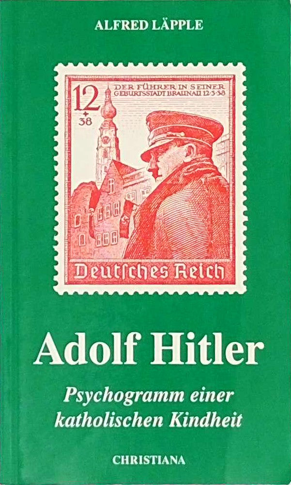 Adolf Hitler: Psychogramm einer katholischen Kindheit