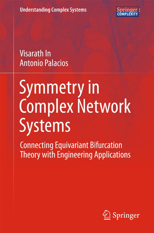 Symmetry in Complex Network Systems: Connecting Equivariant Bifurcation Theory with Engineering Applications (Understanding Complex Systems)