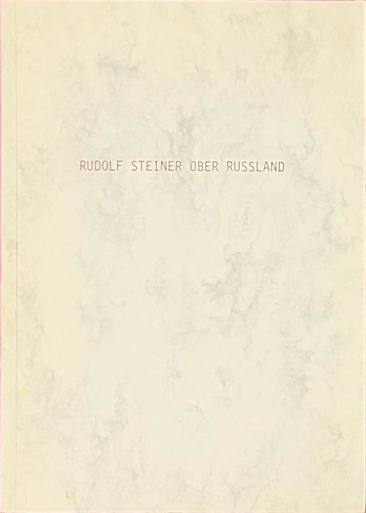 Rudolf Steiner über Russland - 1. Band