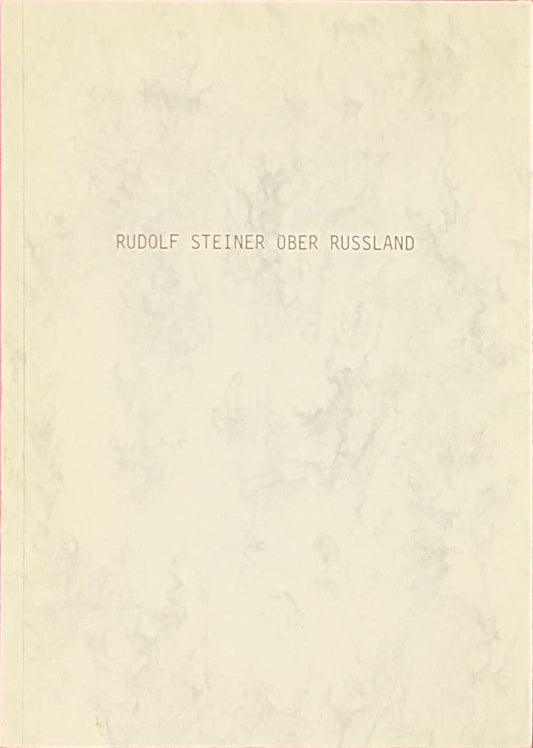 Rudolf Steiner über Russland - 1. Band