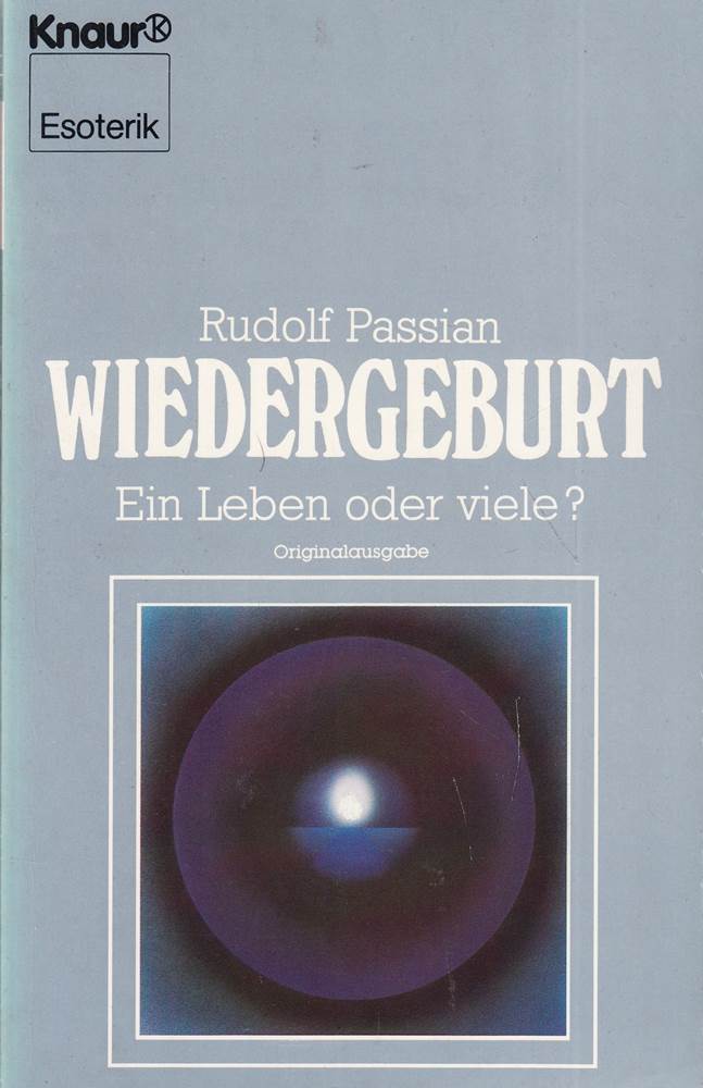 Wiedergeburt: Ein Leben oder viele? (Knaur Taschenbücher. Esoterik)