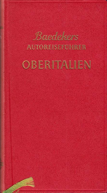 Baedekers Autoreiseführer Oberitalien mit Dolomiten  Riviera und Florenz