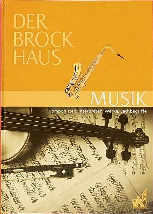 Der Brockhaus. Musik. Komponisten  Interpreten  Werke  Sachbegriffe