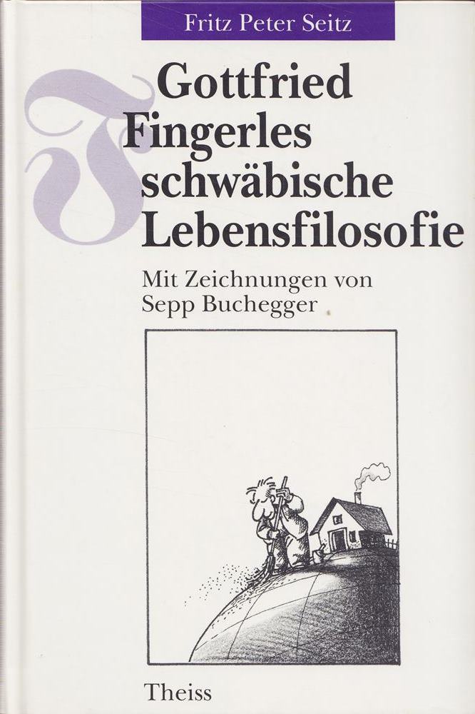 Gottfried Fingerles schwäbische Lebensfilosofie
