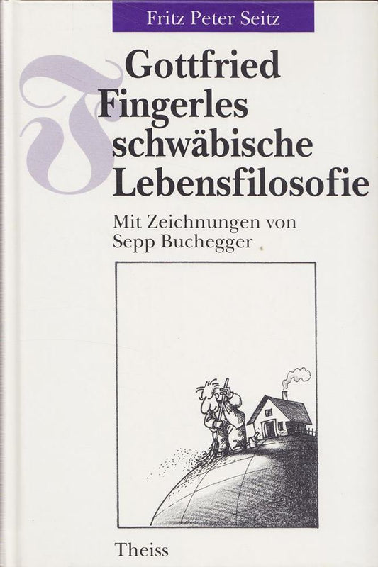 Gottfried Fingerles schwäbische Lebensfilosofie