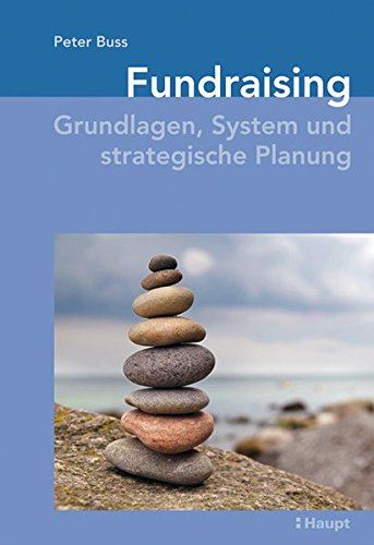 Fundraising: Grundlagen  System und strategische Planung
