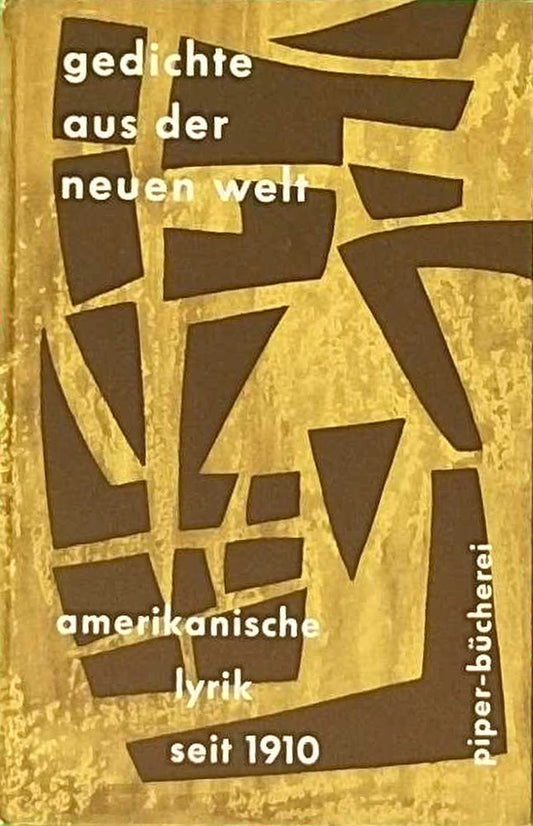 Gedichte aus der neuen Welt. Amerikanische Lyrik seit 1910.