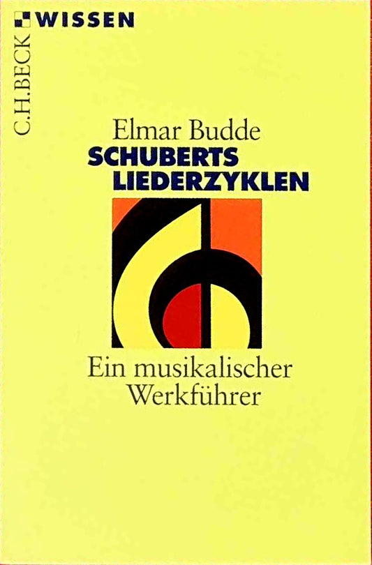 Schuberts Liederzyklen: Ein musikalischer Werkführer (C. H. Beck Wissen in der Beck'schen Reihe)