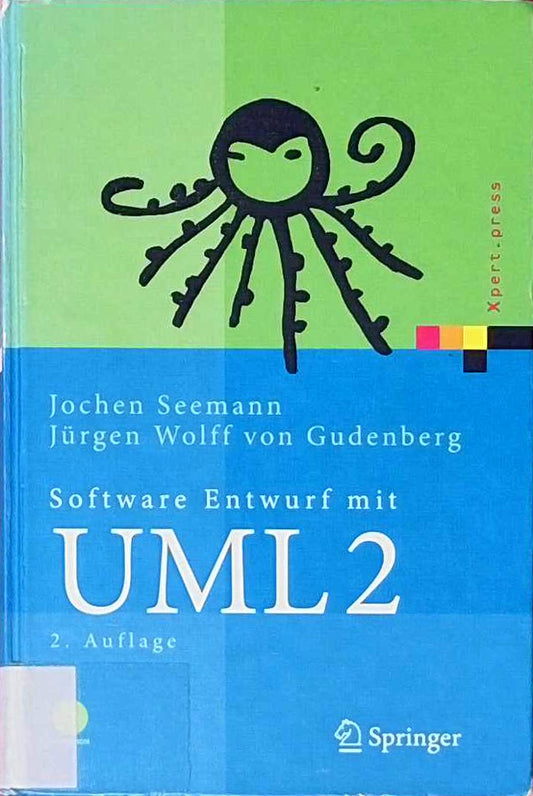 Software-Entwurf mit UML 2: Objektorientierte Modellierung mit Beispielen in Java (Xpert.press)