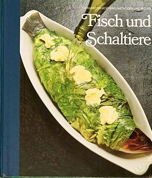 Fisch und Schaltiere (Die Kunst des Kochens)