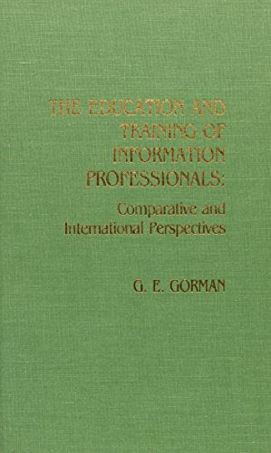 The Education and Training of Information Professionals: Comparative and International Perspectives: Edward Reid-Smith Festschrift