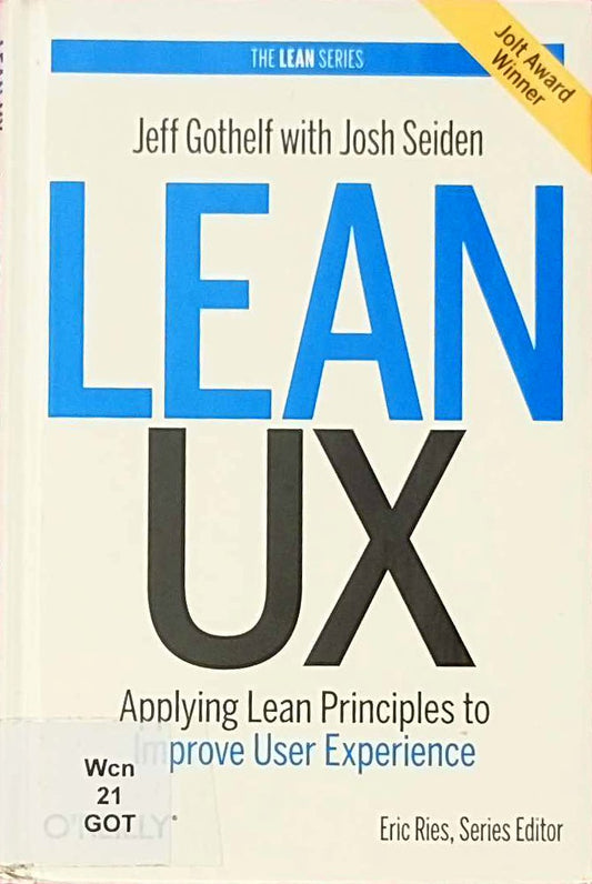 Lean UX: Applying Lean Principles to Improve User Experience