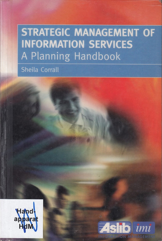 Strategic Management of Information Services: A Planning Handbook