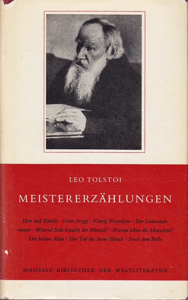 Meistererzählungen. Herr und Knecht - Vater Sergij - der Leinwandmesser - ect.