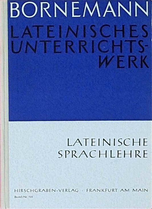 Lateinisches Unterrichtswerk: Lateinische Sprachlehre; Laut - und Formenlehre