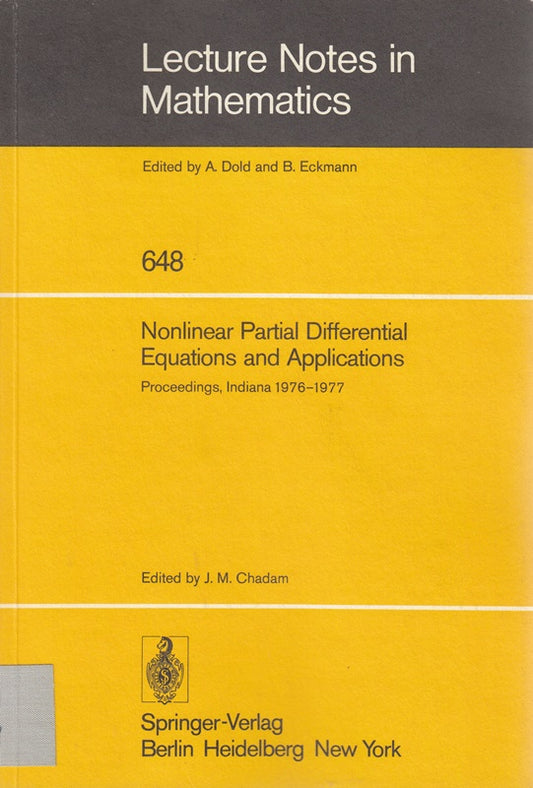 Nonlinear Partial Differential Equations and Applications: Proceedings of a Special Seminar  Held at Indiana University  1976-1977 (Lecture Notes in Mathematics  648  Band 648)