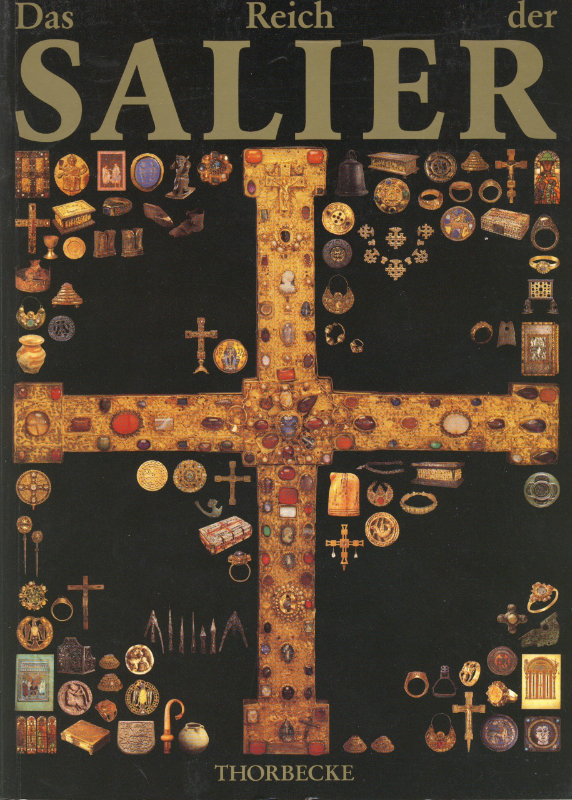 Das Reich der Salier 1024-1125. Katalog zur Ausstellung des Landes Rheinland -Pfalz.