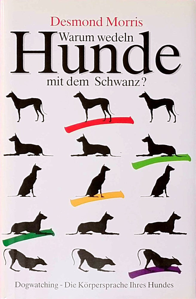 Warum wedeln Hunde mit dem Schwanz?: Dogwatching - Die Körpersprache Ihres Hundes