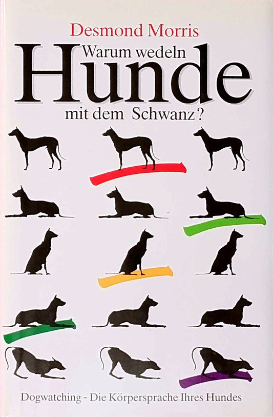 Warum wedeln Hunde mit dem Schwanz?: Dogwatching - Die Körpersprache Ihres Hundes