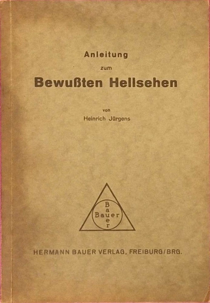 Anleitung zum Bewußten Hellsehen