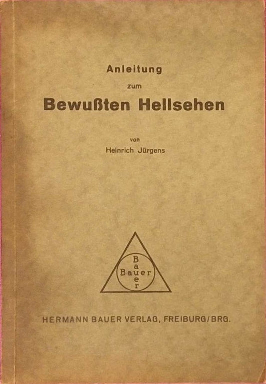 Anleitung zum Bewußten Hellsehen