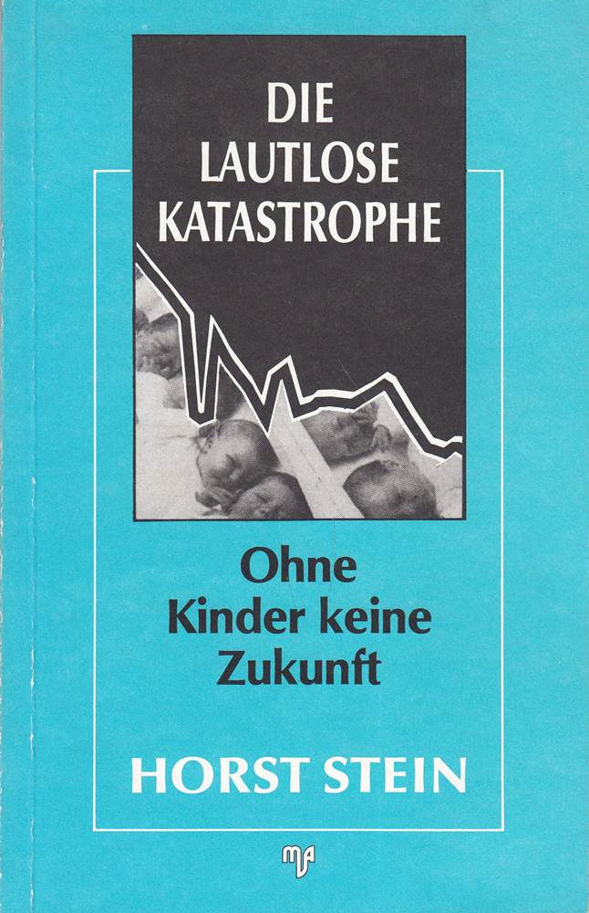 Die lautlose Katastrophe. Ohne Kinder keine Zukunft